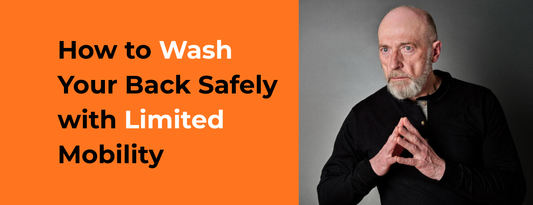 How to Wash Your Back Safely with Limited Mobility