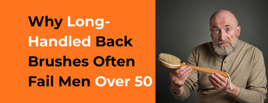 Why Long-Handled Back Brushes Often Fail Men Over 50