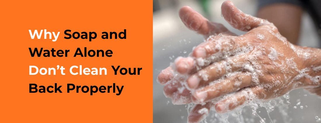 Why Soap And Water Fail To Clean Your Back Properly